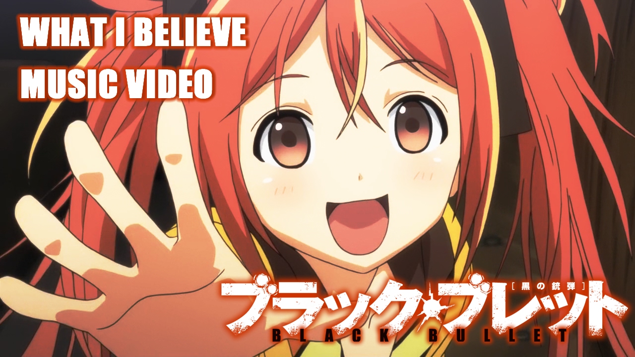 Black Bullet AMV【What I Believe】