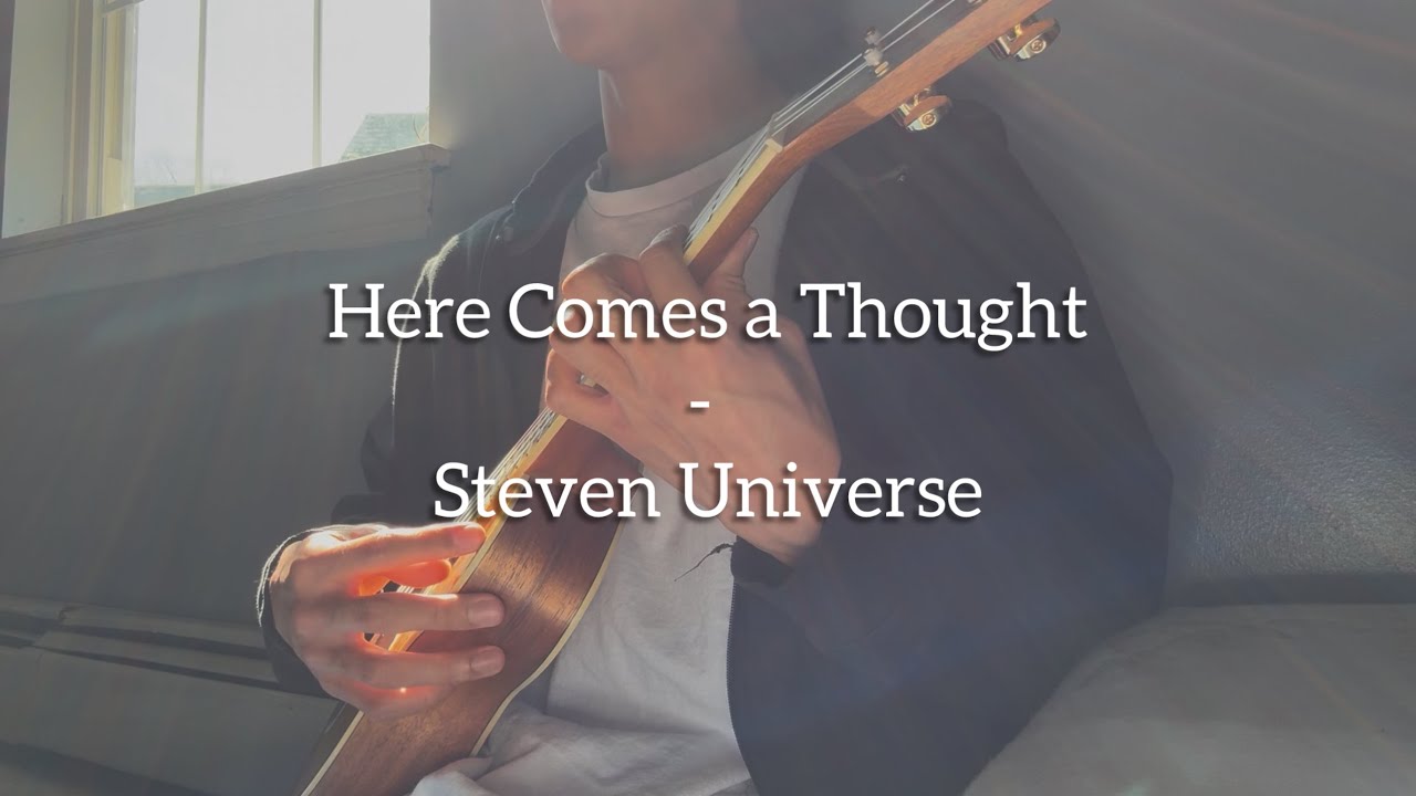 Here Comes a Thought - Steven Universe (Cover)