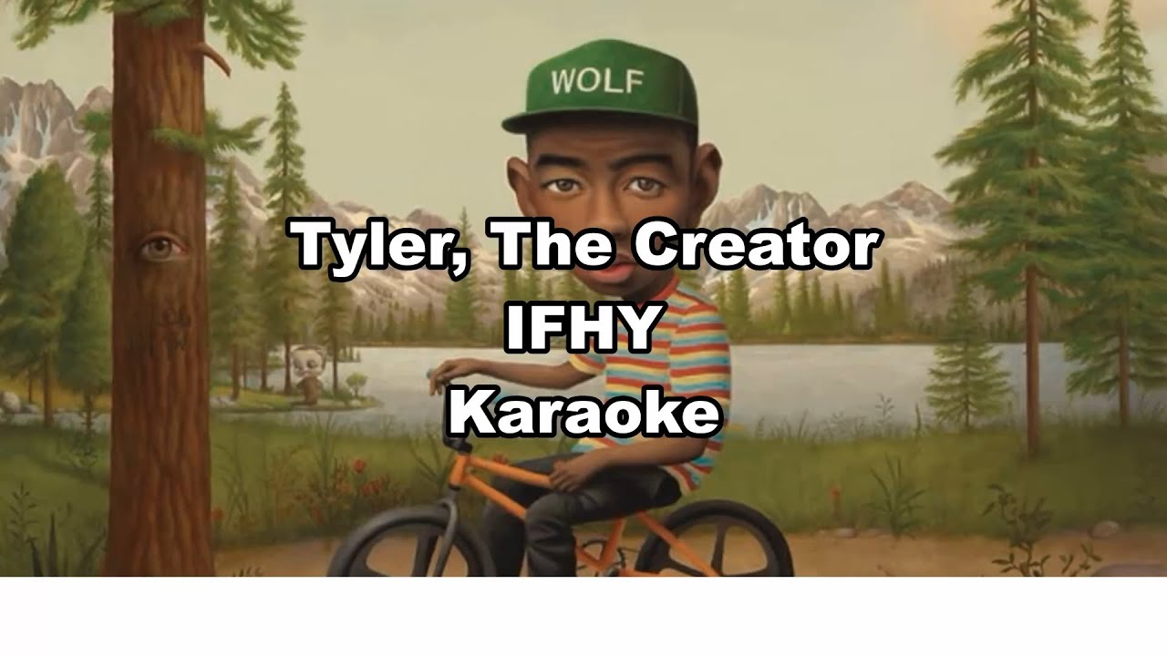 Tyler, the creator - IFHY Karaoke