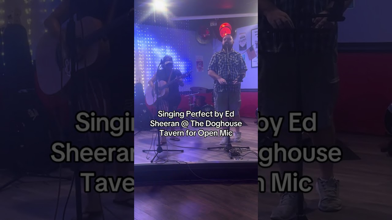 Singing Perfect by Ed Sheeran @ The Doghouse Tavern in Ayden NC- Open Mic Monday