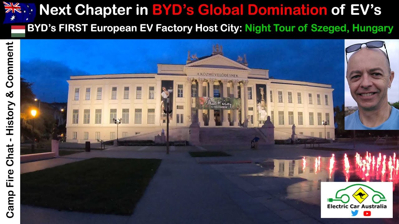Szeged Night Tour | The City of BYD's FIRST European Passenger EV Factory | Electric Car Australia