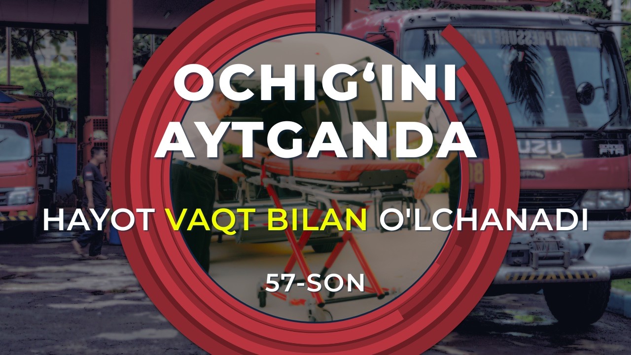 OCHIG‘INI AYTGANDA: Hayot vaqt bilan o‘lchanadi