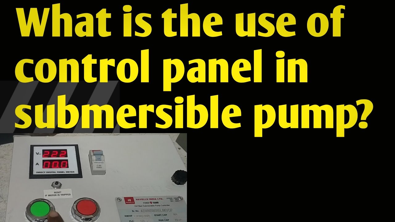 What is the use of control panel in submersible pump? How does a pump control panel work? Havells