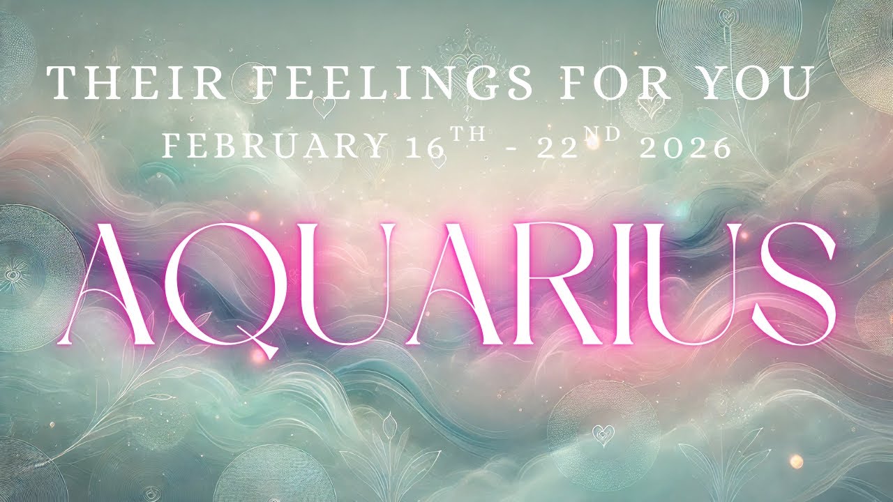 AQUARIUS tarot ♒️ Someone Is Convinced You Will Be Together! Aquarius February 2026 (16th-22nd)