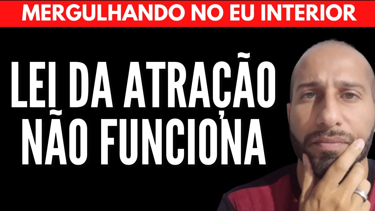 LEI DA ATRAÇÃO NÃO FUNCIONA | Will Nascimentto