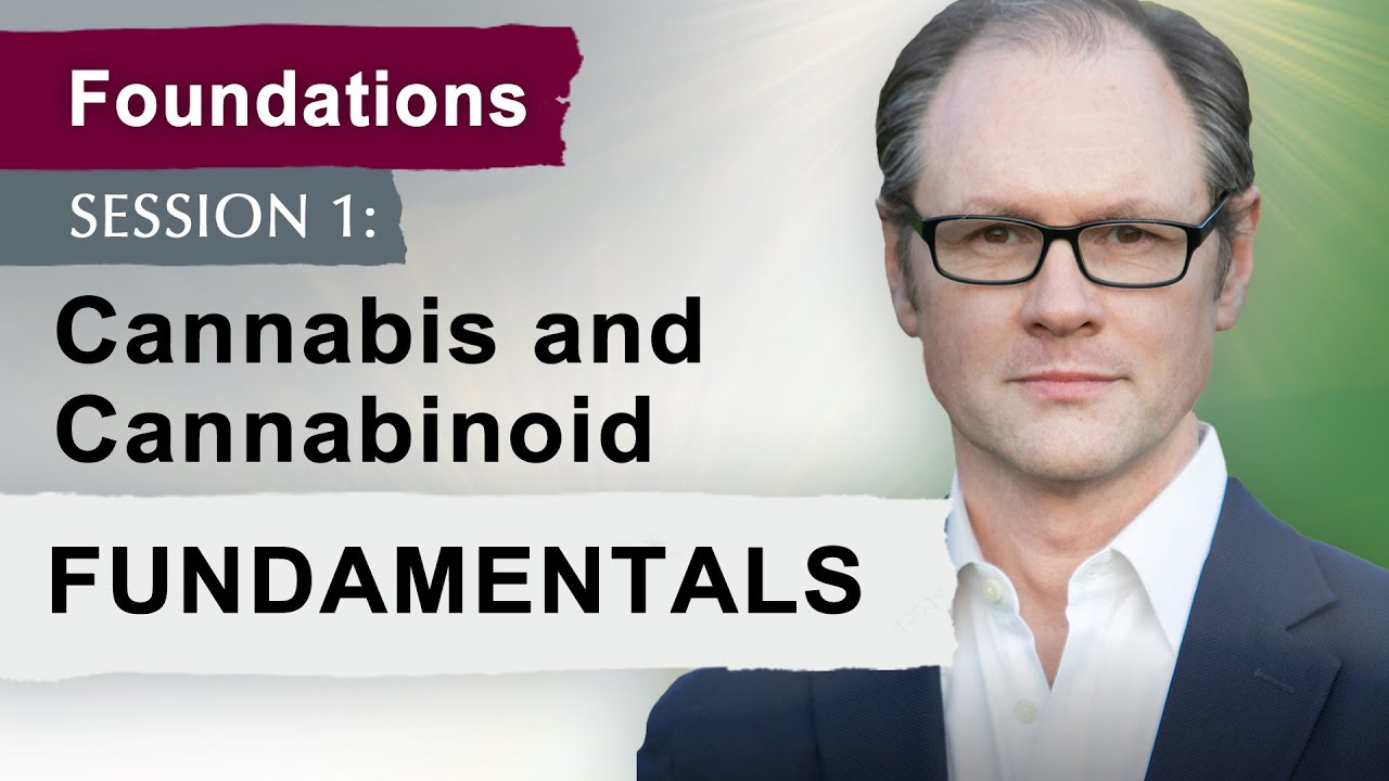 Cannabis Foundations Session 1: Cannabis and Cannabinoid Fundamentals (2023)