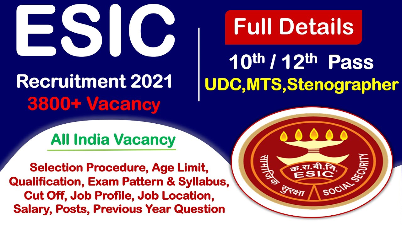 ESIC Notification 2021 | ESIC Recruitment 2021 | ESIC UDC, Stenographer, MTS | ESIC UDC | ESIC MTS