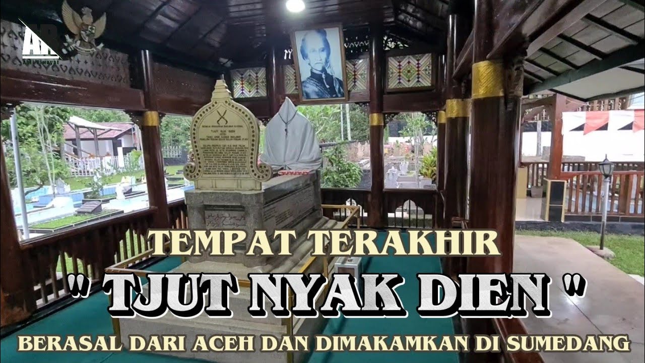 VIRAL..! MAKAM CUT NYAK DIEN, PAHLAWAN ASAL ACEH DAN DI MAKAMKAN DI SUMEDANG