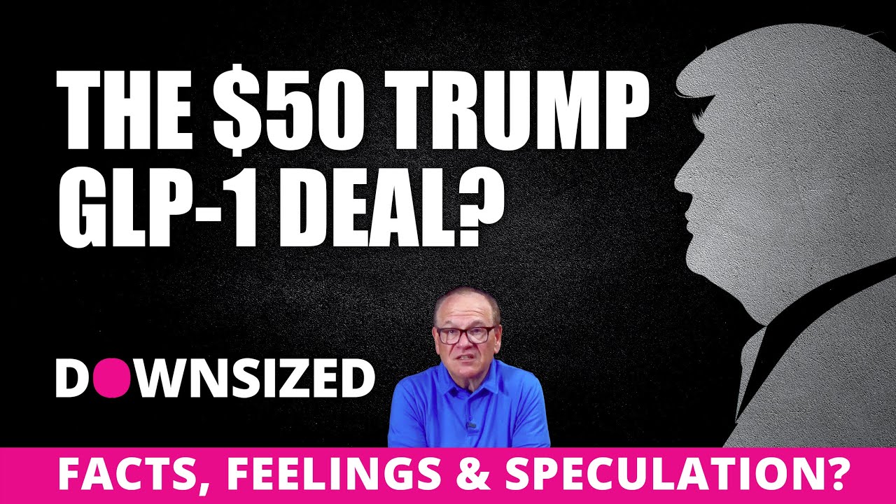 The $50 Trump GLP-1 Deal: Facts, Feelings & Speculation?