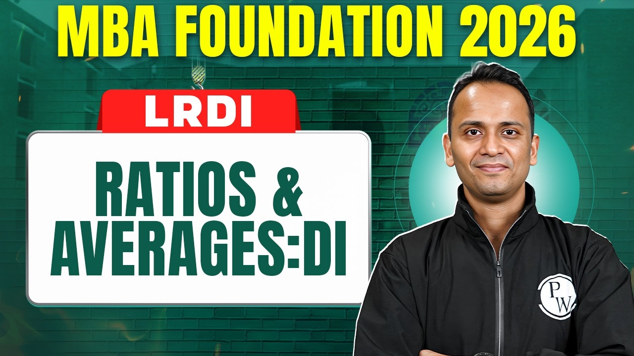 Ratio & Averages : Data Interpretation | CAT 2026 LRDI | Basics to Advanced | MBA Foundation