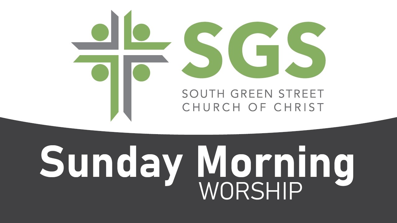 South Green Street Church of Christ - Sunday Morning Worship -2-22-26