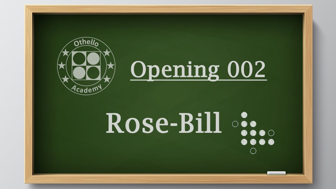 Othello Academy - OP002 - Rose-Bill Opening