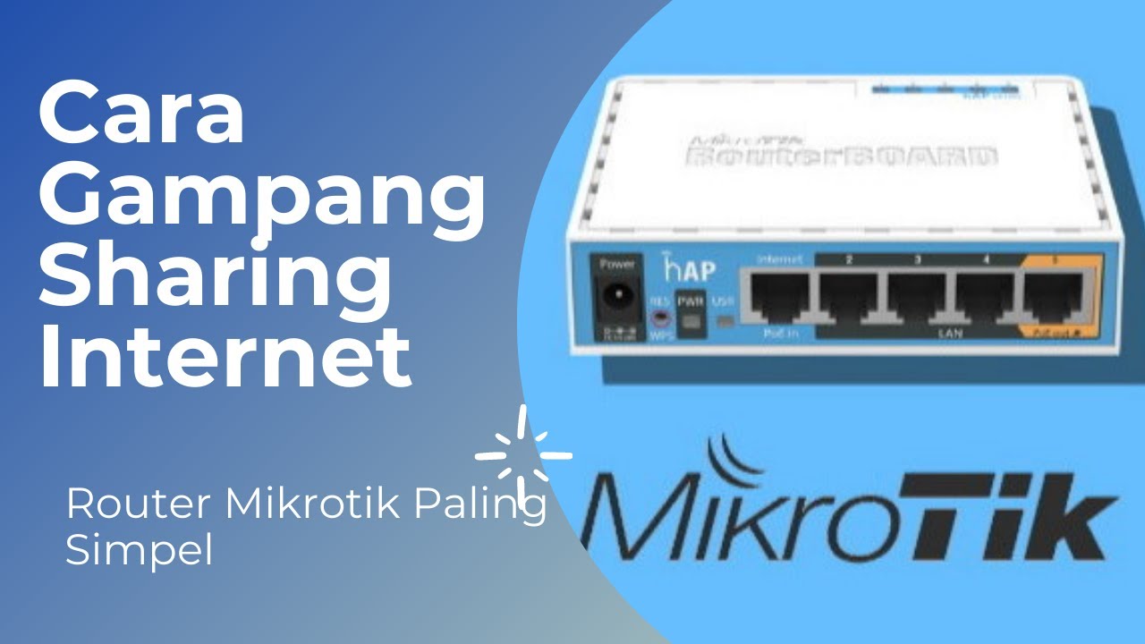 Cara Gampang Sharing Internet Pada Router Mikrotik Paling Simpel