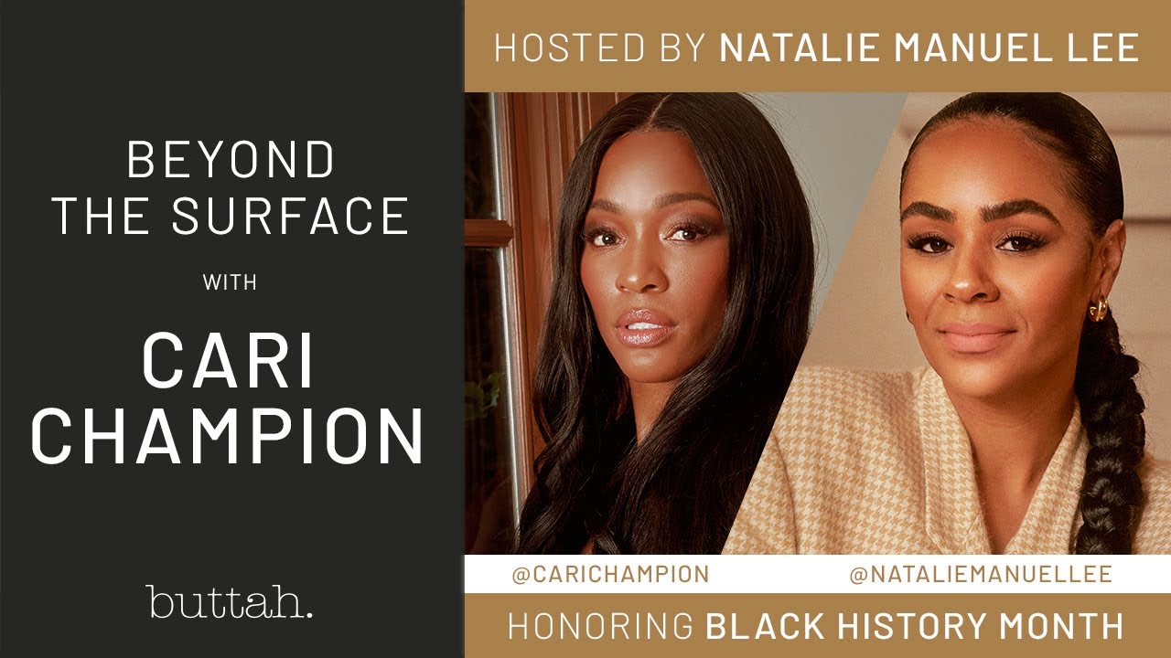 Cari Champion |  Buttah Skin's Beyond The Surface {Episode 1}