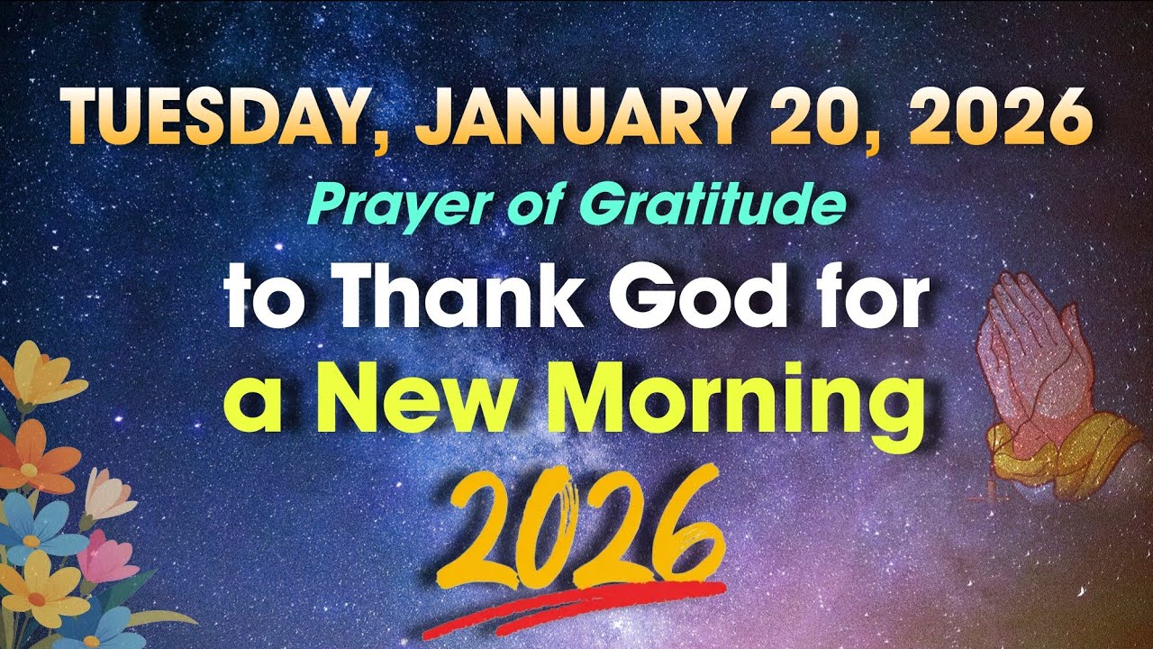 TUESDAY, JANUARY 20, 2026 | Prayer of Gratitude to Thank God for a New Morning 2026