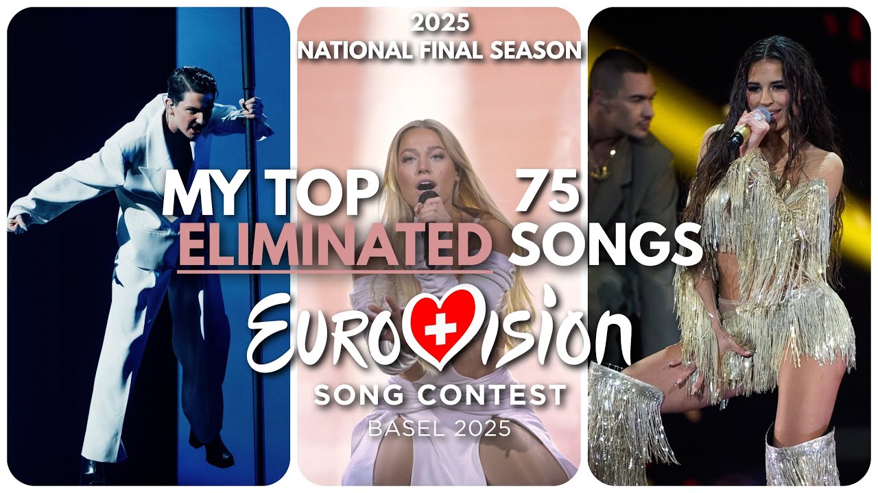 MY TOP 75 ELIMINATED SONGS | Eurovision 2025 National Final Season