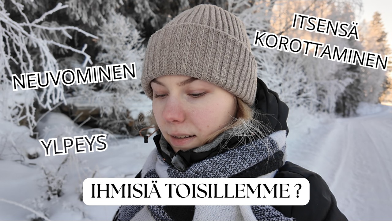 IHMISIÄ TOISILLEMME: Ajatuksia ylpeydestä, toisten neuvomisesta sekä kohtaamisen tärkeydestä.