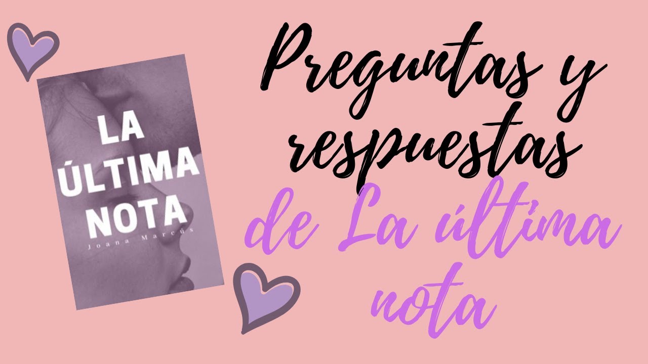 Preguntas y respuestas de LA ÚLTIMA NOTA *con spoilers*
