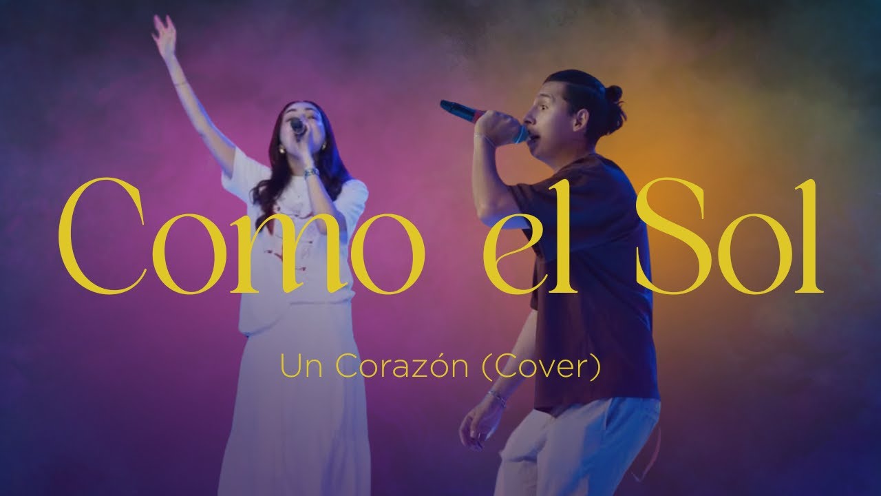 Como el Sol- Un Corazón (Cover)
