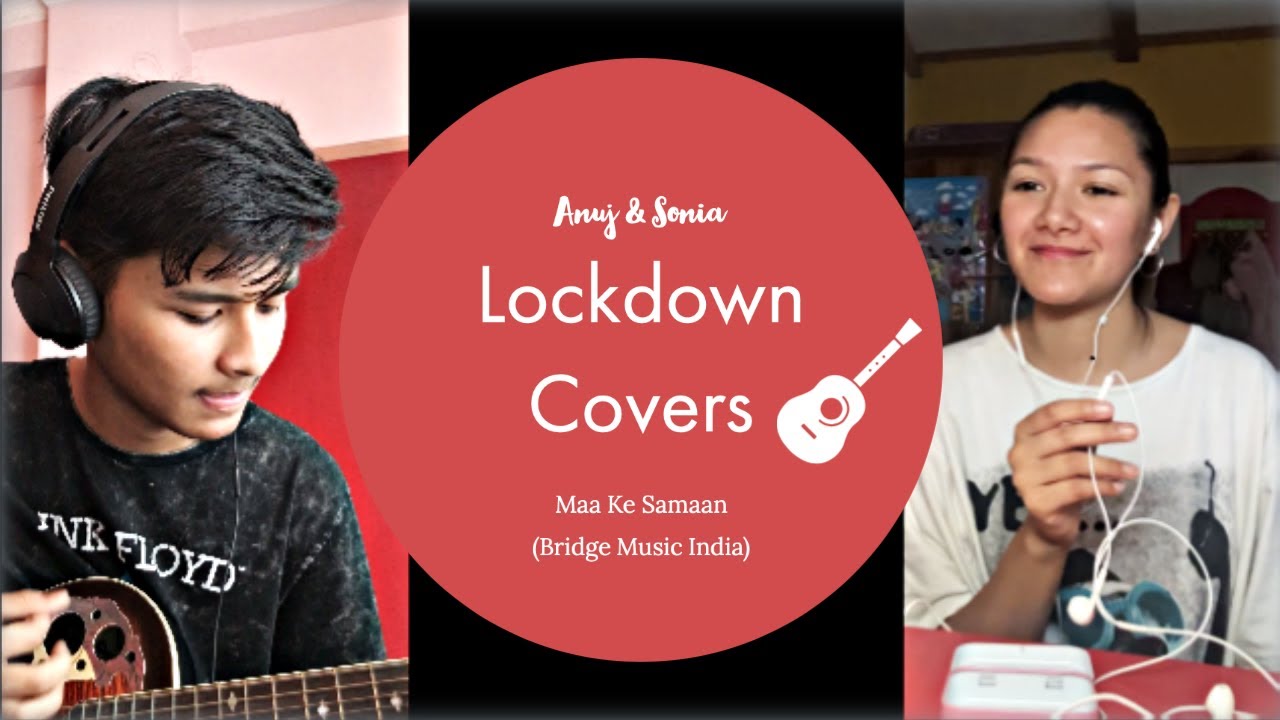 Lockdown Covers| Maa Ke Samaan Cover (Bridge Music India)| Sonia & Anuj