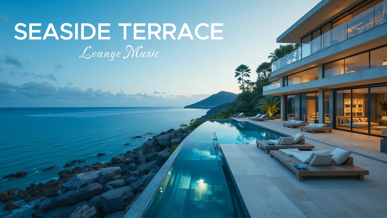 Seaside Terrace Sunset 🌊 Luxury Chillout & Deep House Lounge