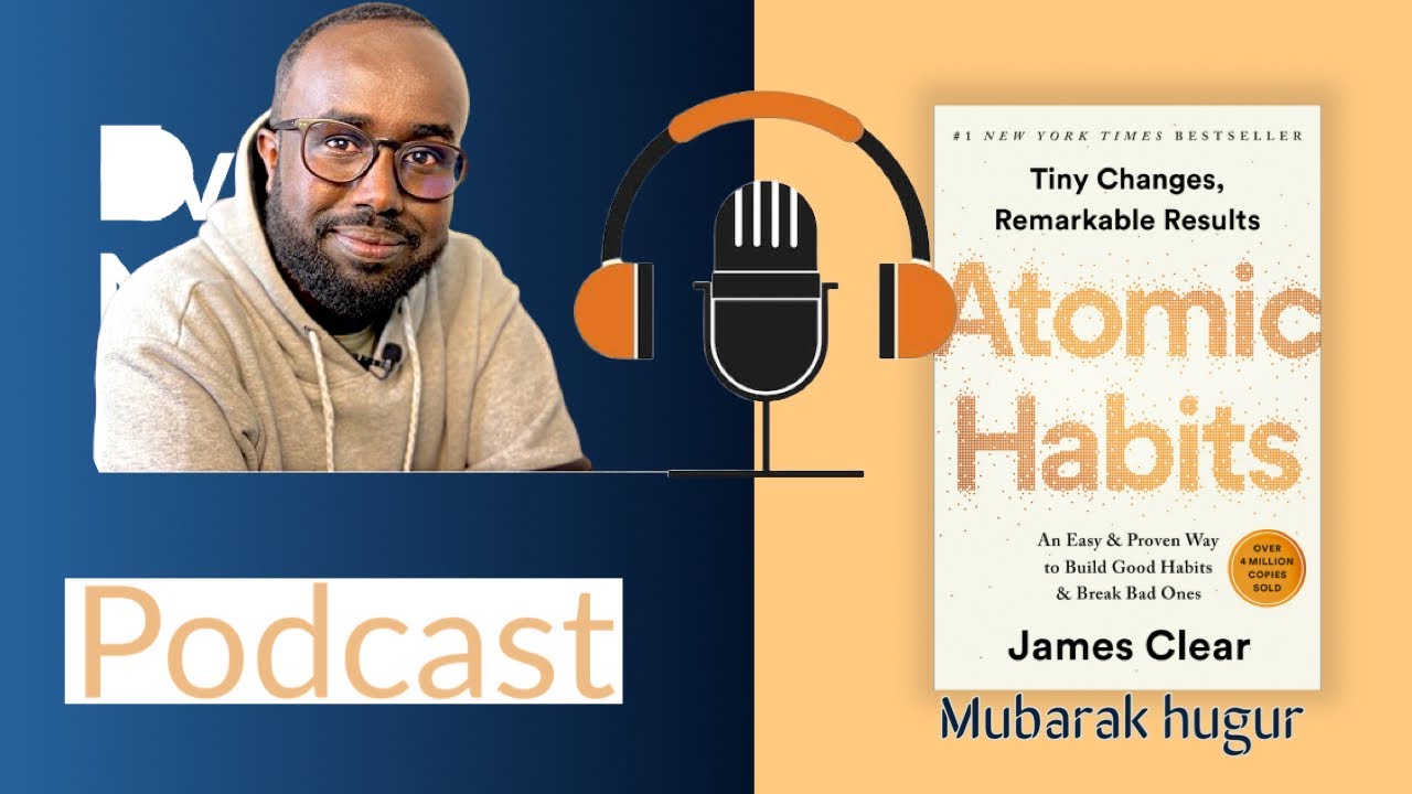 Atomic Habits || ficilo yar-yar +joogtayn = guul wayn |Podcast S2/1