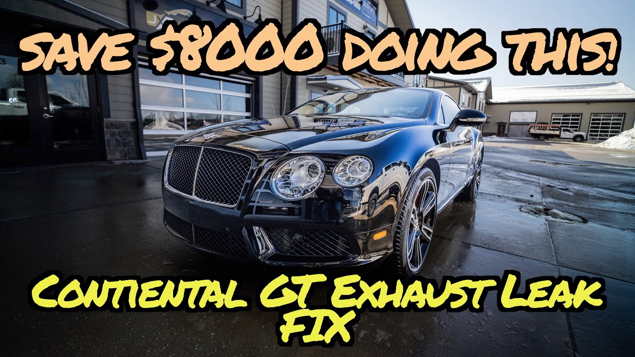 Save thousands on your Continental GT Repair! - Common Exhaust Leak Fix