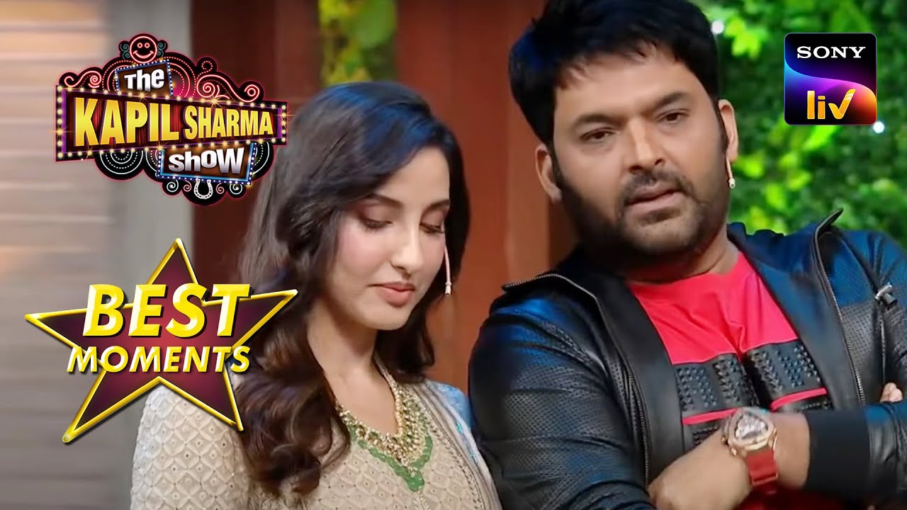 Kapil ने Nora को बुलाया अकेले मिलने | The Kapil Sharma Show | Best Moments