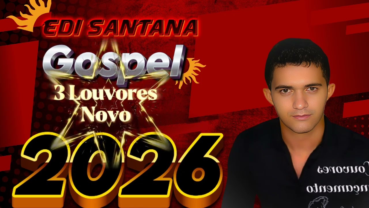 NOVO LOUVORES (EDI SANTANA) (2026) LANÇAMENTO INÉDITO 
