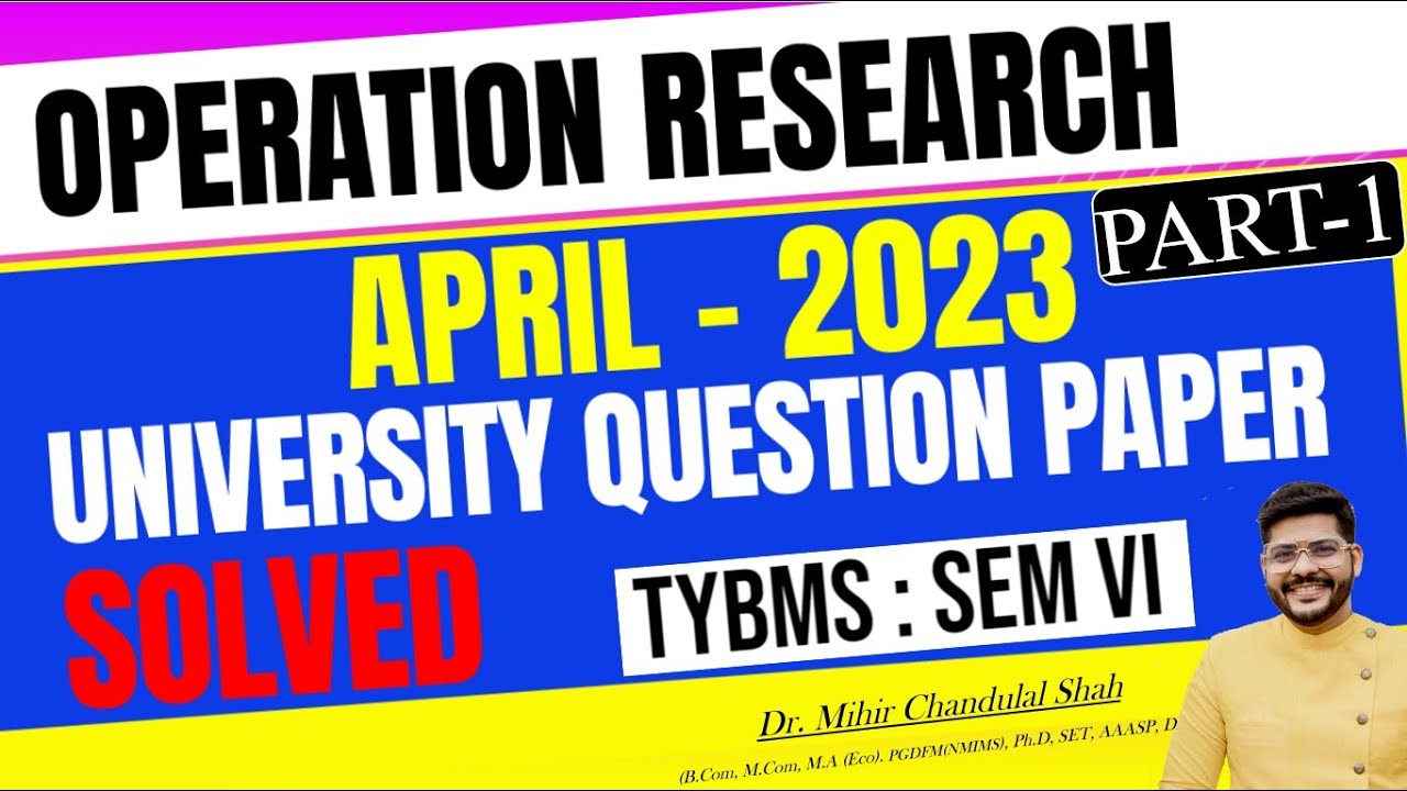 Operation Research | APRIL- 2023 - # 1/ University Question Paper SOLVED|TYBMS | Dr. Mihir Shah