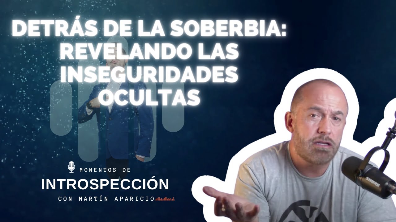 Ep 129 Detrás de la soberbia: Revelando las Inseguridades Ocultas- Momentos de introspección