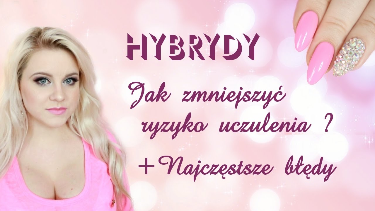HYBRYDY - Jak zmniejszyć ryzyko uczulenia + najczęstsze błędy * Candymona