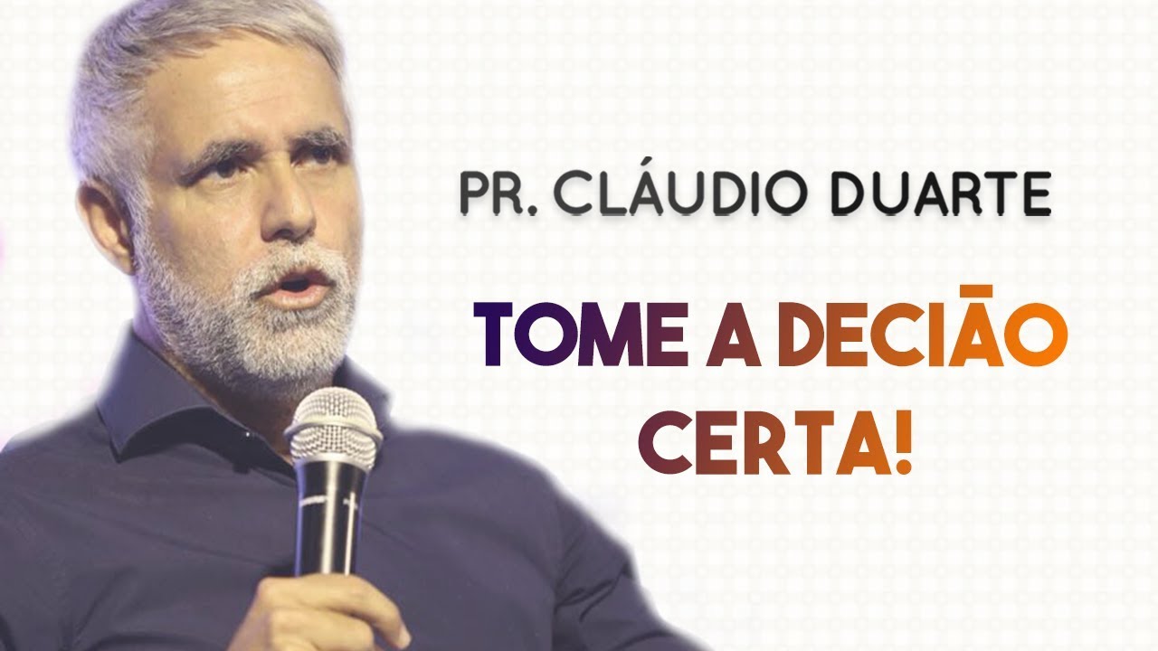 Pastor Cl&aacute;udio Duarte - TOME A DECIS&Atilde;O CERTA! | Palavras de F&eacute;