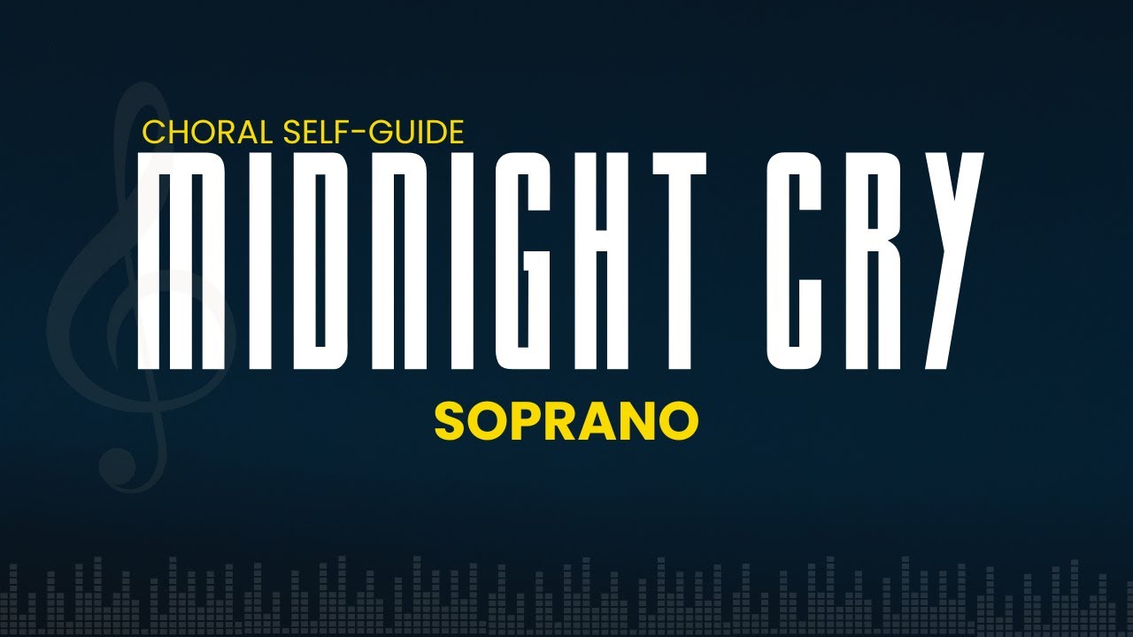 Midnight Cry (SATB Guide | Soprano)
