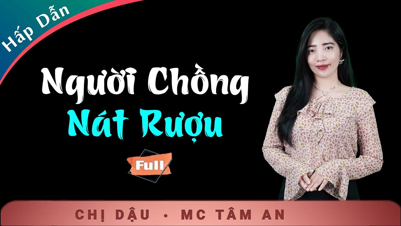 [KỊCH TÍNH] Người Chồng Nát Rượu - Truyện Đời Hay - Tâm An kể chuyện xã hội đầy cay đắng và bi kịch