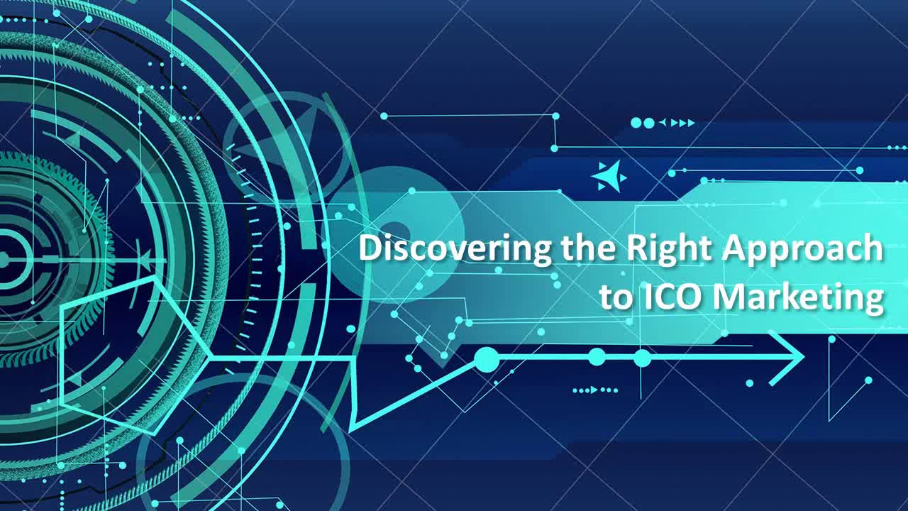 Discovering the Right Approach to ICO Marketing