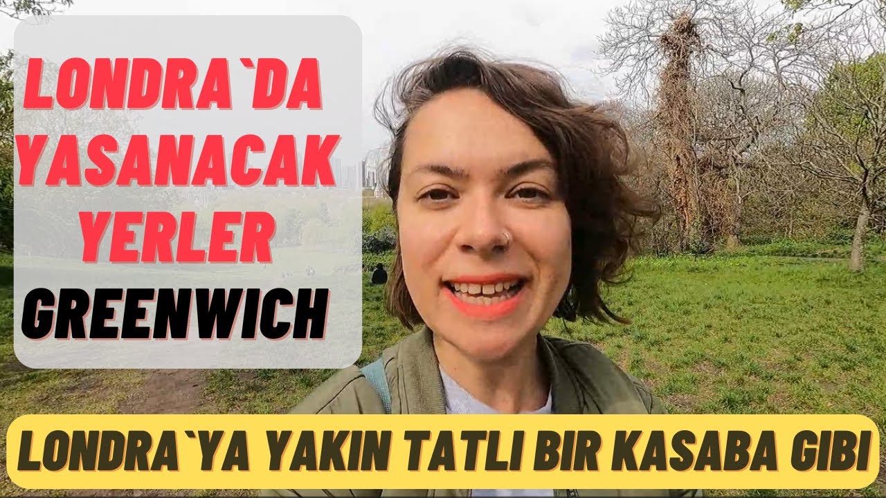 Londra`da Yasanacak Guzel Yerler: Greenwich! Londra`ya Yakin Kucuk Bir Kasaba Gibi (Ingiltere Yasam)