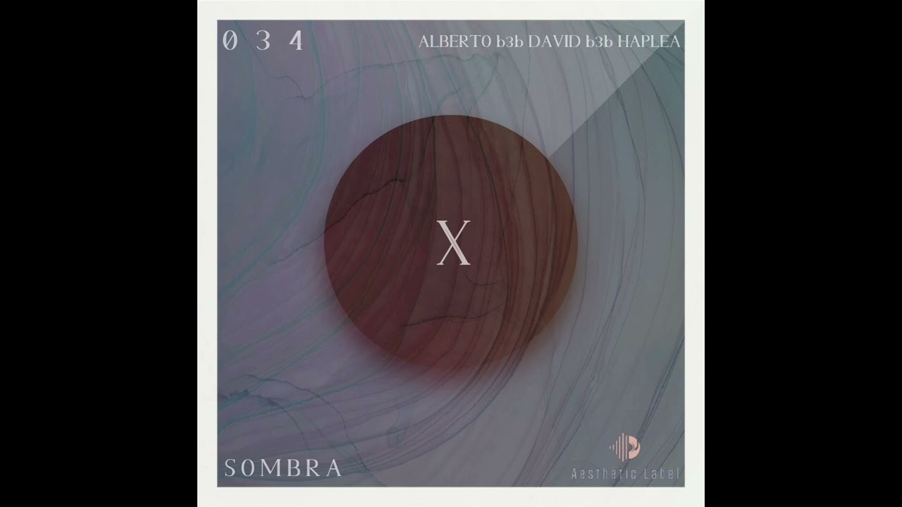 SOMBRA | X Session 034 | Albeertiit X David Hidalgo X Haplea