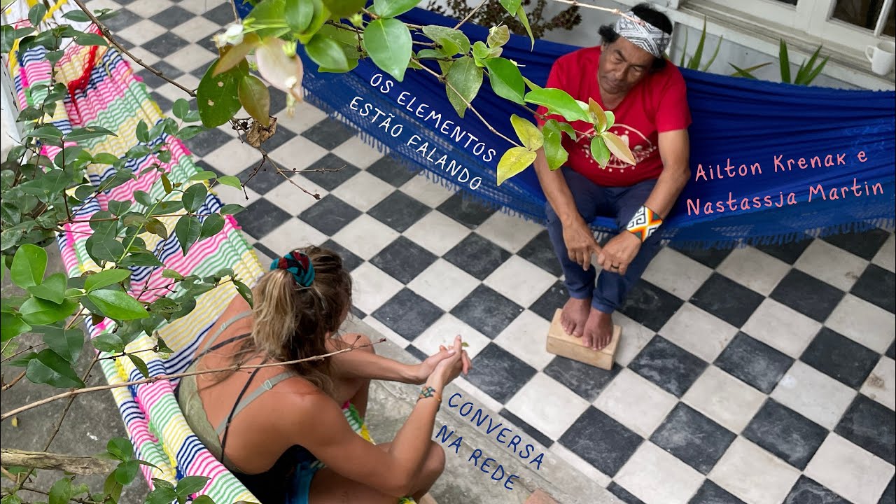 2 - OS ELEMENTOS ESTÃO FALANDO - Ailton Krenak e Nastassja Martin - CONVERSA NA REDE