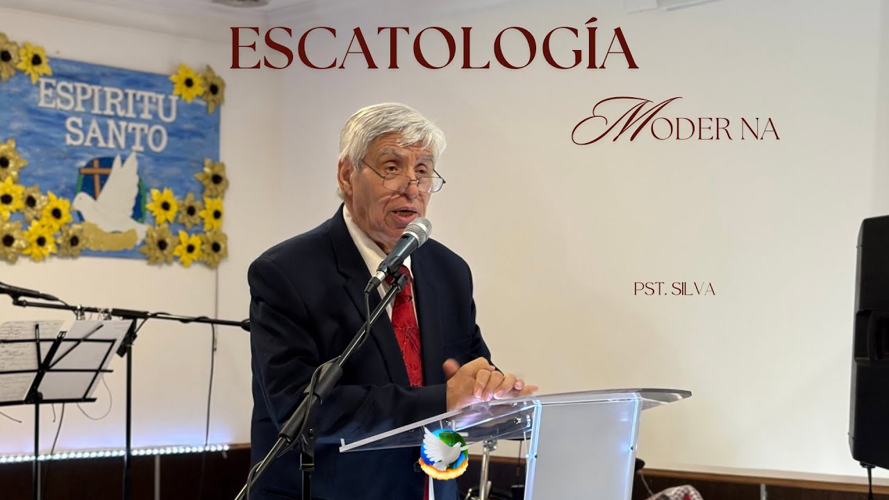 Escatología moderna.  Pastor Ernesto Silva
