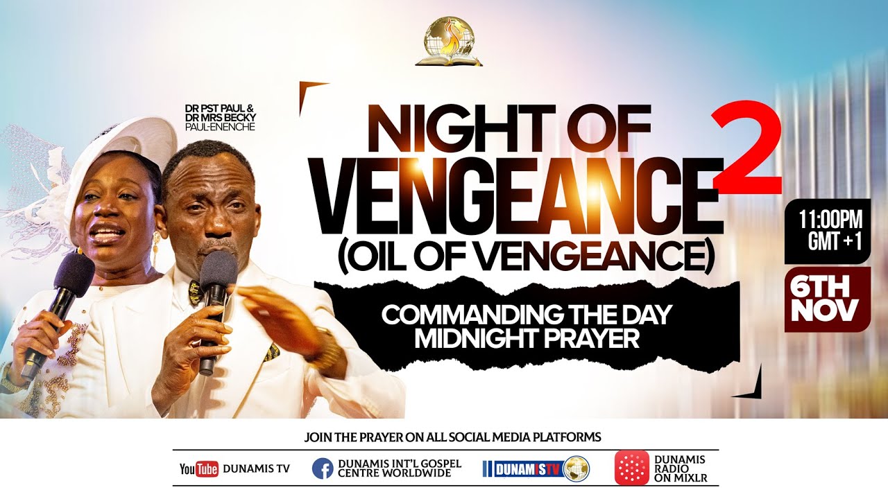 COMMANDING THE DAY MID NIGHT PRAYER NIGHT OF VENGEANCE (OIL OF VENGEANCE). 06-11-2024