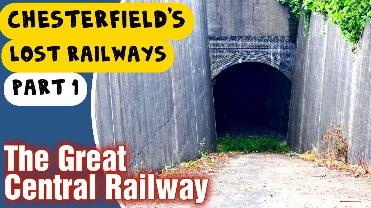 Chesterfield and the Lost Great Central Railway