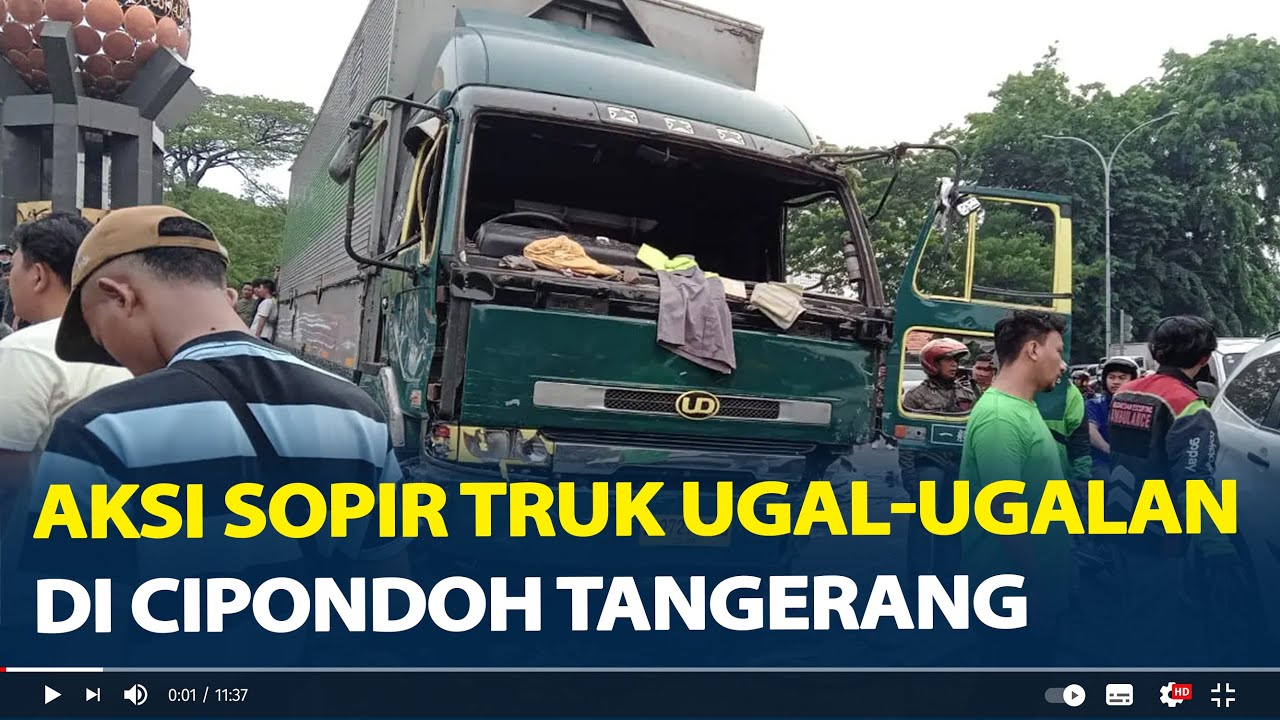 Aksi Sopir Truk Ugal-Ugalan di Cipondoh Tangerang, Seruduk 16 Mobil