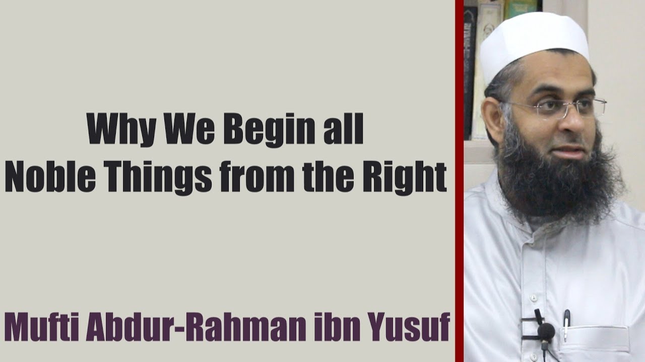 Why We Begin all Noble Things from the Right  (Hadith Commentary from Zad al-Talibin)