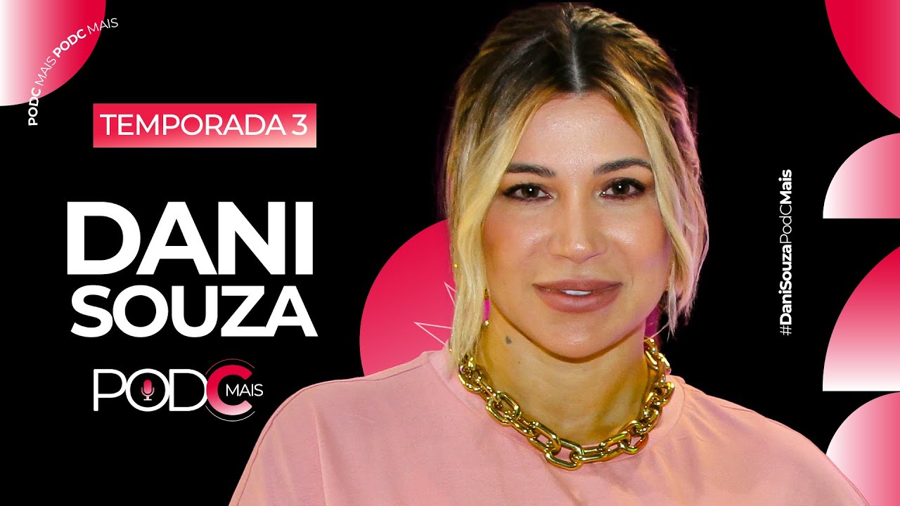 DANI SOUZA | PODCMAIS