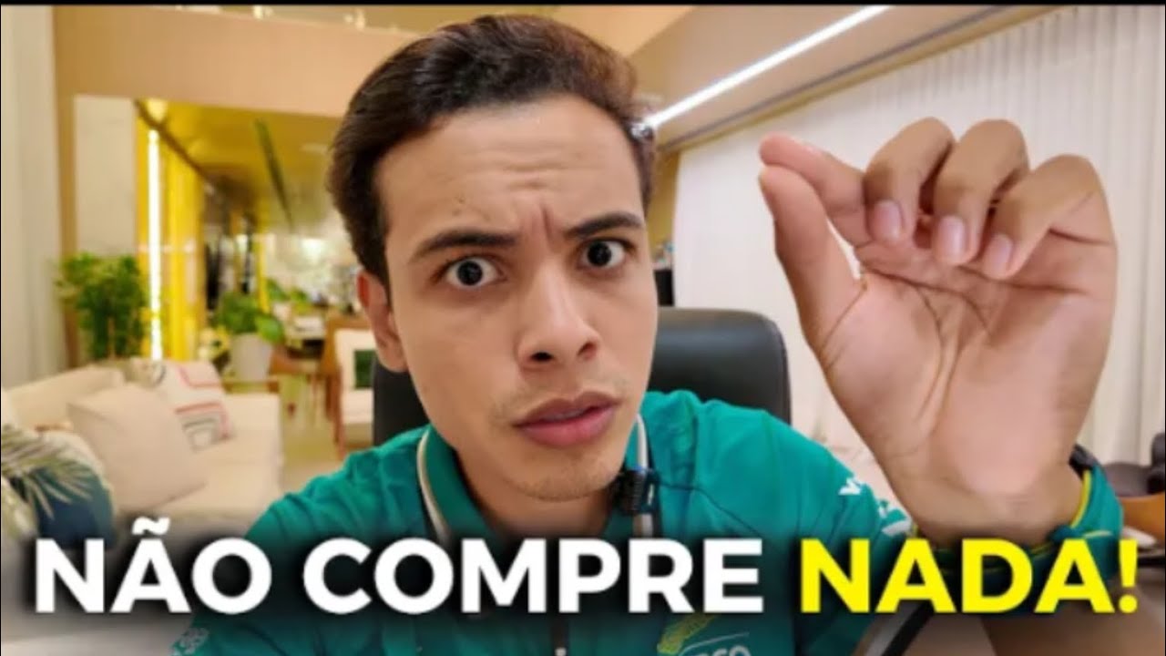 NÃO COMPRE NADA!  