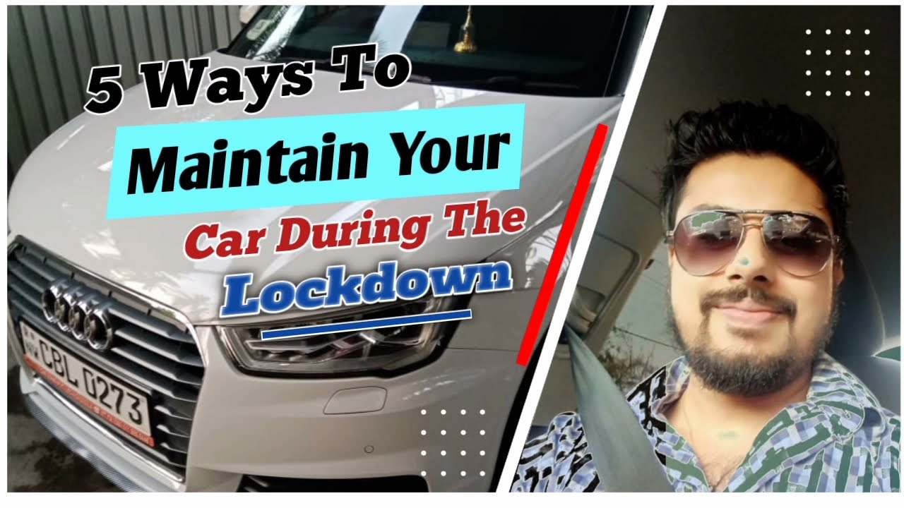 Maintain your car during the lock down
