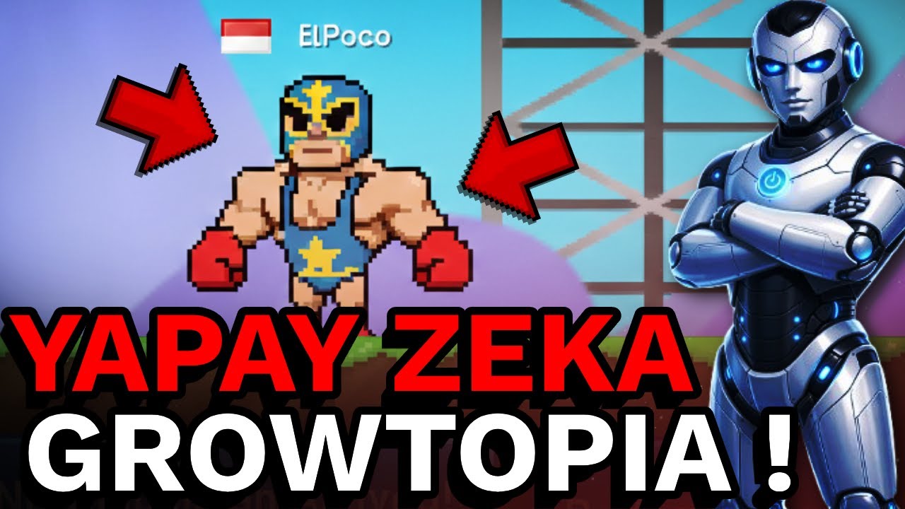YAPAY ZEKANIN YAPTIĞI GROWTOPİA - Growtopia Türkçe