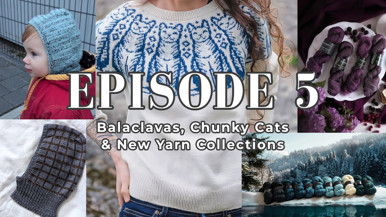 Knitting Cats and Balaclavas | Featherfin Yarn Podcast - Episode 5