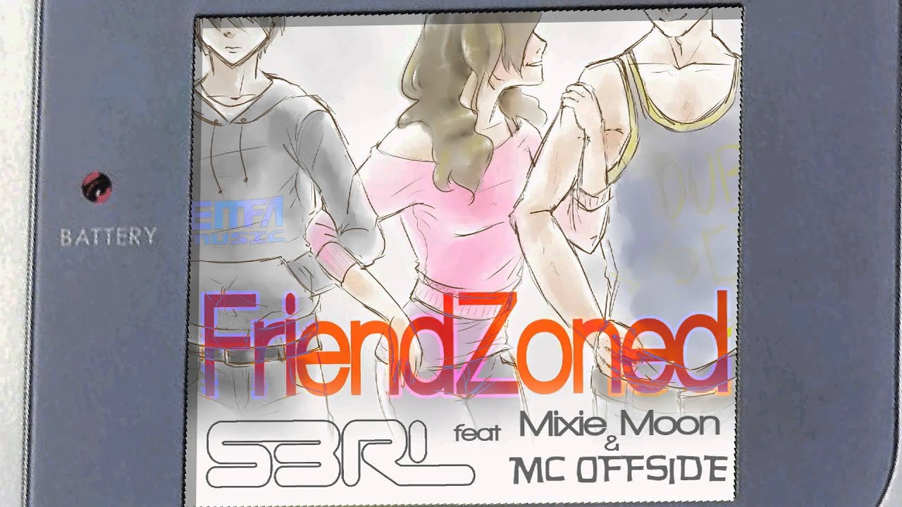 Friendzoned - S3RL feat Mixie Moon